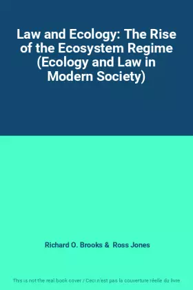 Couverture du produit · Law and Ecology: The Rise of the Ecosystem Regime (Ecology and Law in Modern Society)