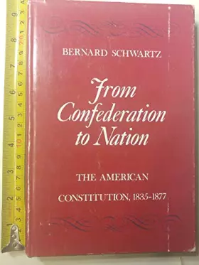 Couverture du produit · From Confederation to Nation: The American Constitution, 1835-1877