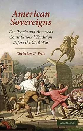 Couverture du produit · American Sovereigns: The People and America's Constitutional Tradition Before the Civil War (Cambridge Studies on the American 