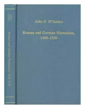 Couverture du produit · Roman and German Humanism, 1450-1550 (Collected Studies, Cs413)