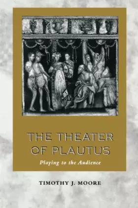 Couverture du produit · The Theater of Plautus: Playing to the Audience