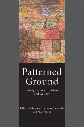 Couverture du produit · Patterned Ground: Entanglements of Nature and Culture