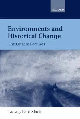 Couverture du produit · Environments and Historical Change: The Linacre Lectures 1998