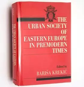 Couverture du produit · The Urban Society of Eastern Europe in Premodern Times