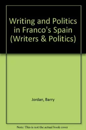 Couverture du produit · Writing and Politics in Franco's Spain