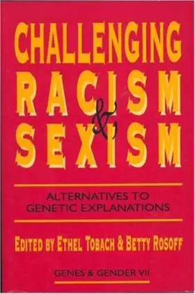 Couverture du produit · Challenging Racism and Sexism: Alternatives to Genetic Determinism (Genes and Gender)
