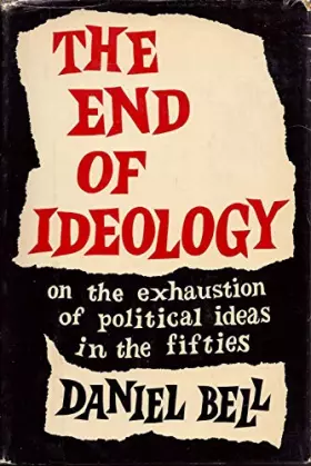 Couverture du produit · The End of Ideology: On the Exhaustion of Political Ideas in the Fifties