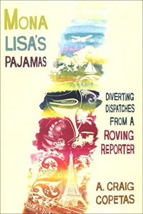 Couverture du produit · Mona Lisa's Pajamas: Diverting Dispatches from a Roving Reporter