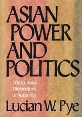 Couverture du produit · Asian Power and Politics: The Cultural Dimensions of Authority