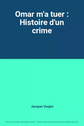 Couverture du produit · Omar m'a tuer : Histoire d'un crime