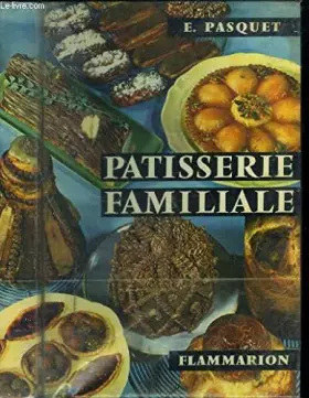 Couverture du produit · PATISSERIE FAMILIALE- vacherin- volcan- tôt fait- trévise- rossini- talleyrand- polonais- mirlitons aux amandes...