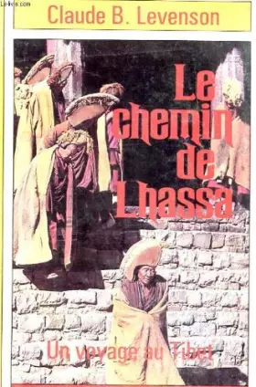 Couverture du produit · Le chemin de Lhassa, un voyage au Tibet.