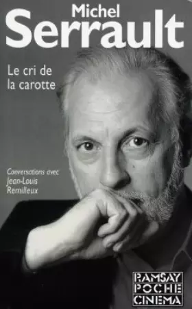 Couverture du produit · LE CRI DE LA CAROTTE SUIVI DE REPONSES AUX LECTEURS. Conversation avec Jean-Louis Remilleux