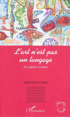Couverture du produit · L'art n'est pas un langage: La rupture créative