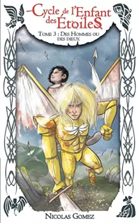Couverture du produit · Cycle de l'Enfant des Etoiles, Tome 3 : des Hommes ou des Dieux.