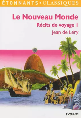 Couverture du produit · Le Nouveau Monde : Histoire d'un voyage fait en la terre du Brésil