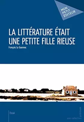 Couverture du produit · La Littérature était une petite fille rieuse