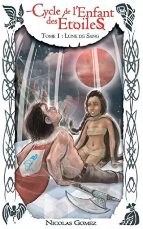 Couverture du produit · Cycle de l'Enfant des Etoiles, Tome 1 : Lune de Sang