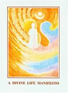Couverture du produit · A Divine Life Manifesto : An Integral Education for a Divine Life
