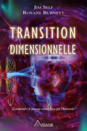 Couverture du produit · Transition dimensionnelle - Comprendre le passage actuel vécu par l'humanité