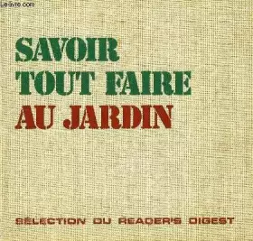Couverture du produit · Savoir tout faire au jardin