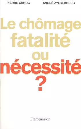 Couverture du produit · Le chômage, fatalité ou nécessité ?