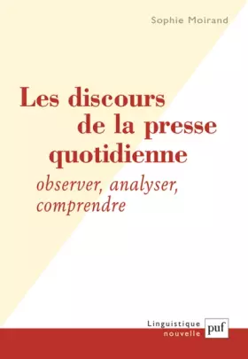 Couverture du produit · Les discours de la presse quotidienne : Observer, analyser, comprendre