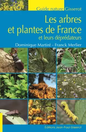 Couverture du produit · Les arbres et plantes de France: et leurs déprédateurs