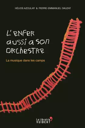 Couverture du produit · L'enfer aussi a son orchestre. La musique dans les camps