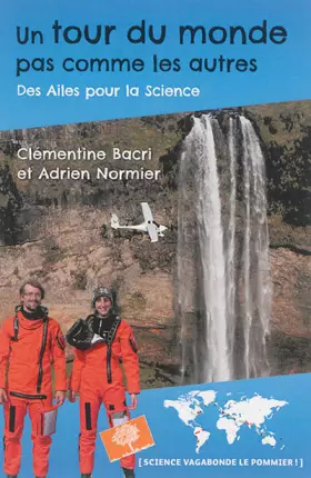 Couverture du produit · Un tour du monde pas comme les autres. Des ailes pour la science