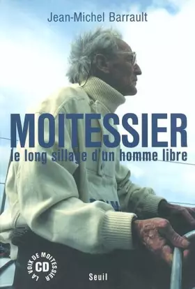 Couverture du produit · Moitessier : Le Long Sillage d'un homme libre