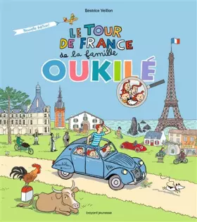 Couverture du produit · Le tour de France de la famille Oukilé: Nouvelle édition revue et augmentée de cet album à succès de La série Oukilé !