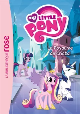 Couverture du produit · My Little Pony 09 - Le royaume de cristal
