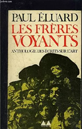 Couverture du produit · Les freres voyants / anthologie des ecrits sur l'art