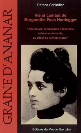 Couverture du produit · Vie et combat de Margarethe Faas Hardegger : Anarchiste, syndicaliste & féministe suisse