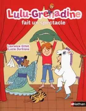 Couverture du produit · Lulu-Grenadine fait un spectacle - Dès 3 ans