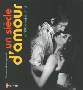 Couverture du produit · Un siècle d'amour de 1900 à nos jours
