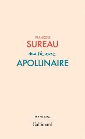 Couverture du produit · Ma vie avec Apollinaire
