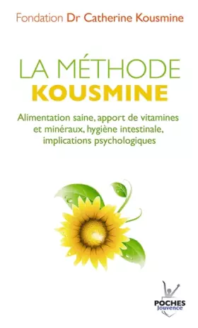 Couverture du produit · La méthode Kousmine : Alimentation saine, apport de vitamines et minéraux, hygiène intestinale, implications psychologiques