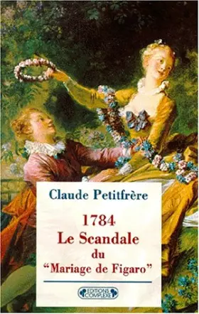 Couverture du produit · 1784, le scandale du Mariage de Figaro : prélude à la Révolution française