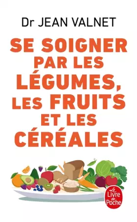 Couverture du produit · Se soigner par les légumes, les fruits et les céréales