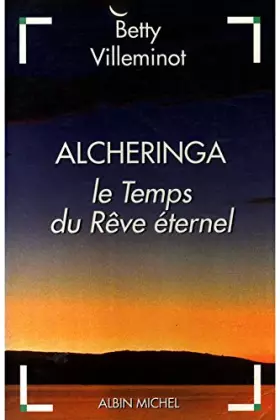 Couverture du produit · Alcheringa : Le Temps du Rêve éternel