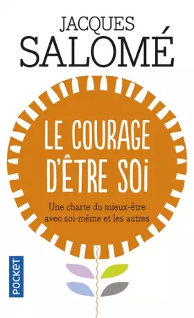 Couverture du produit · Le Courage d'être soi : Une charte du mieux-être avec soi-même et avec autres