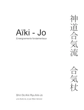 Couverture du produit · Aïki-Jo: Enseignements fondamentaux