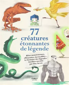 Couverture du produit · Doc Seven raconte 77 créatures étonnantes et de légende - Bêtes monstrueuses , loufoques, effrayantes , incroyables ...