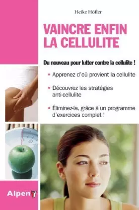 Couverture du produit · Vaincre enfin la cellulite : Un programme actif contre les zones à problème de Heike Höfler (4 mai 2010) Broché