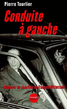 Couverture du produit · Conduite à gauche - Mémores du chauffeur de François Mitterrand