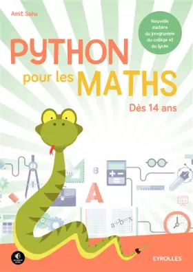 Couverture du produit · Python pour les maths: Dès 14 ans. Nouvelle matière du programme du collège et du lycée.
