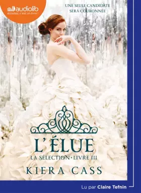 Couverture du produit · La Sélection 3 - L'Élue: LIVRE AUDIO 1CD MP3