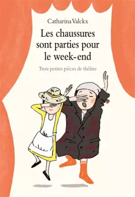 Couverture du produit · Les chaussures sont parties pour le week-end : Trois petites pièces de théâtre